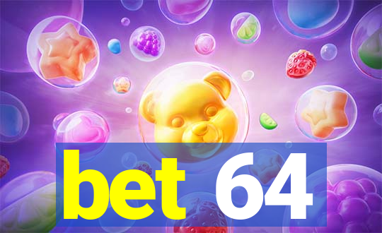 bet 64